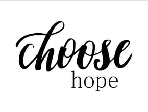 Sign with the words "Choose Hope"